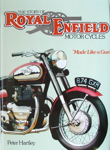THE STORY OF ROYAL ENFIELD MOTORCYCLES By Peter Hartley